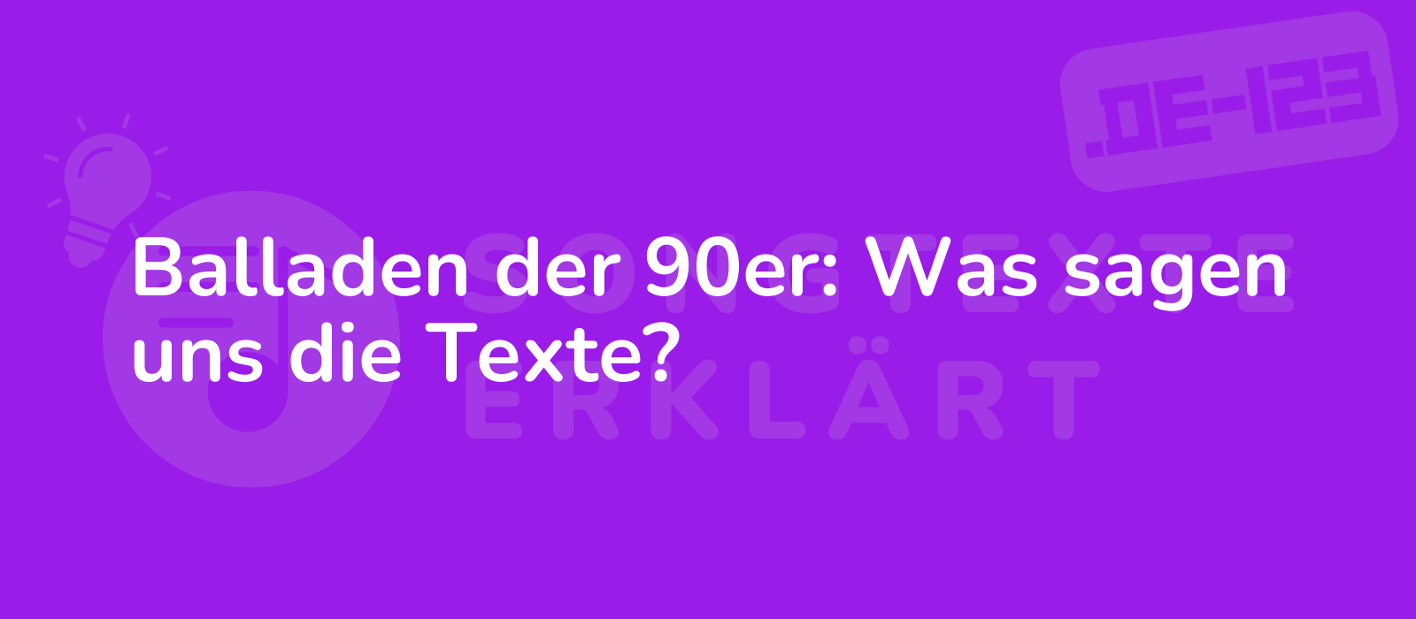 Balladen der 90er: Was sagen uns die Texte?