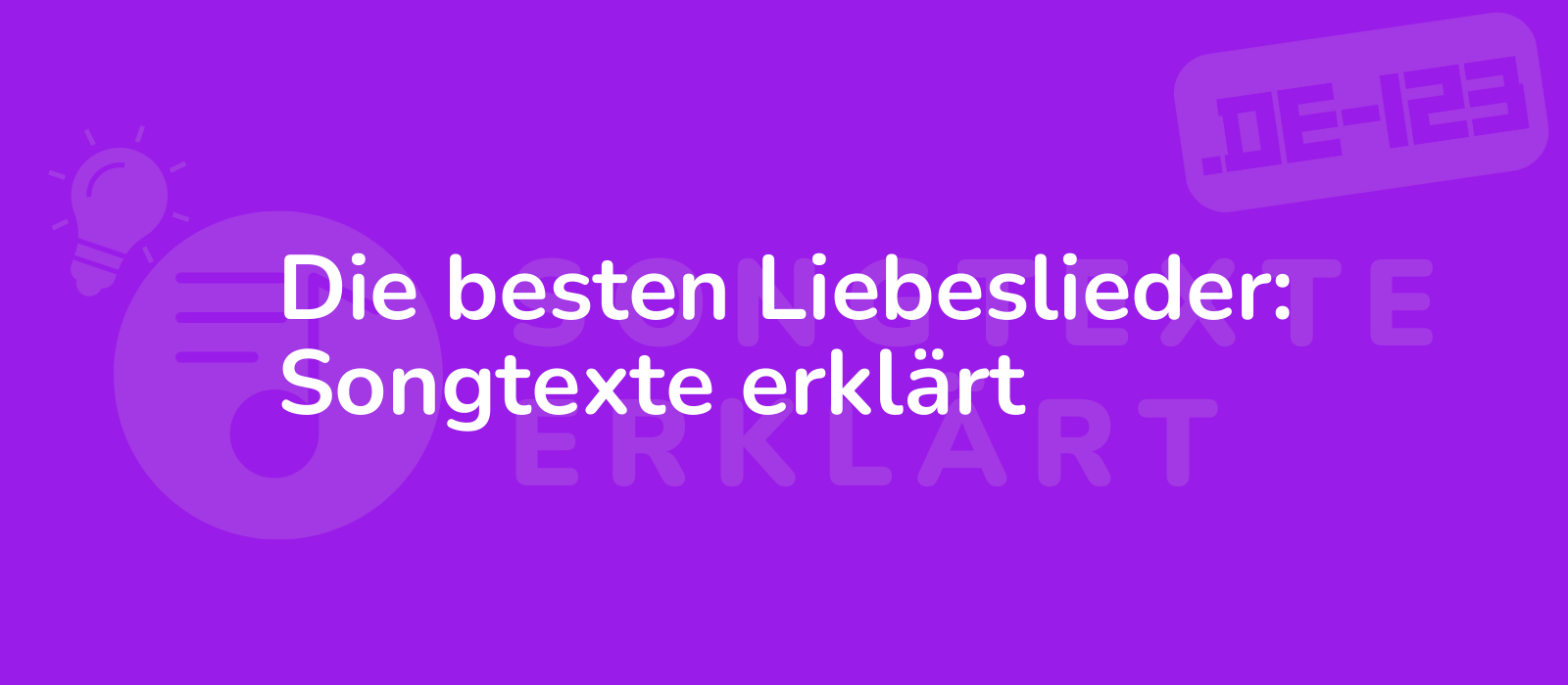 Die besten Liebeslieder: Songtexte erklärt