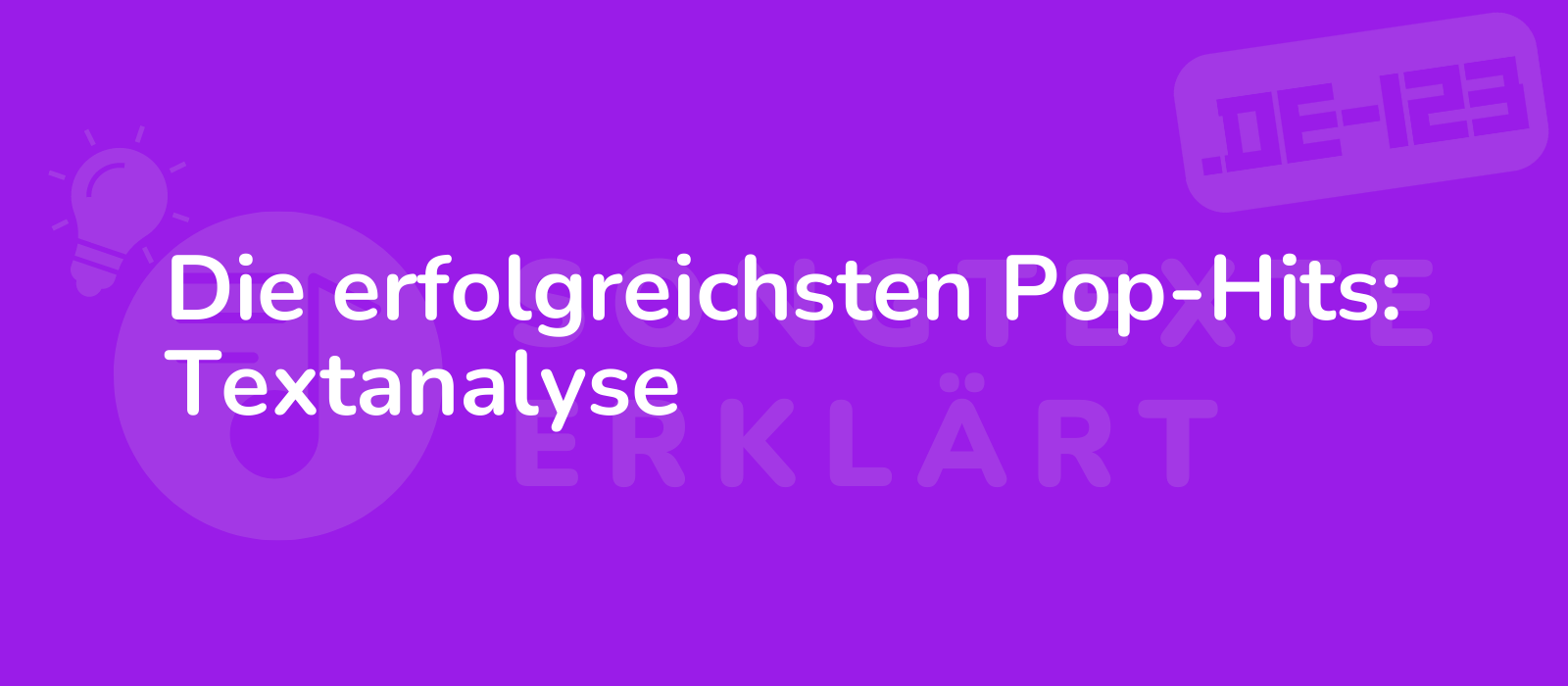 Die erfolgreichsten Pop-Hits: Textanalyse