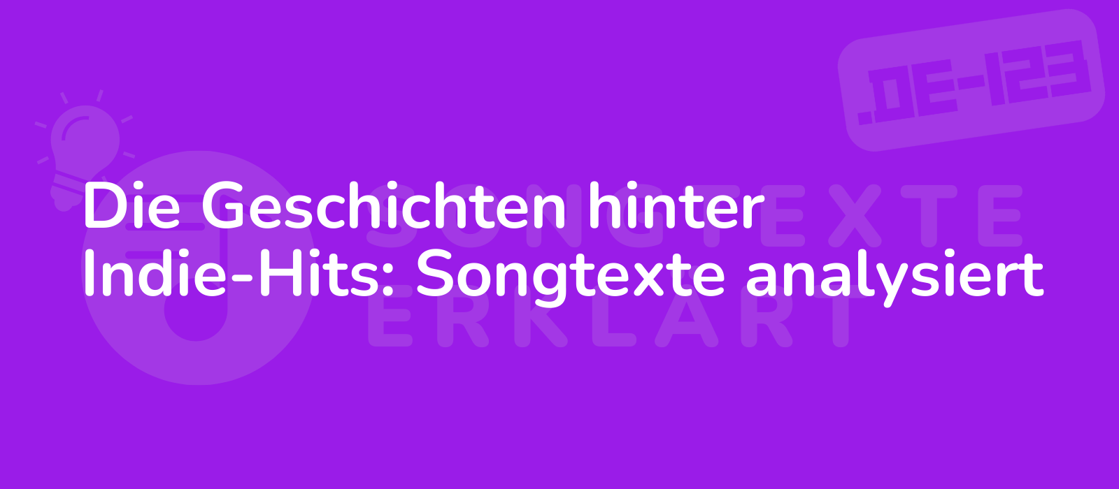 Die Geschichten hinter Indie-Hits: Songtexte analysiert