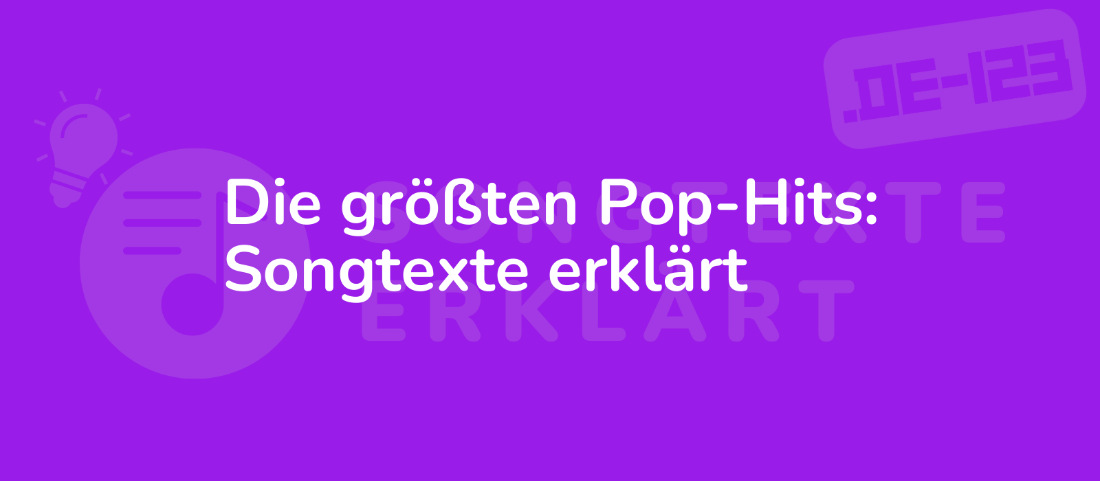 Die größten Pop-Hits: Songtexte erklärt