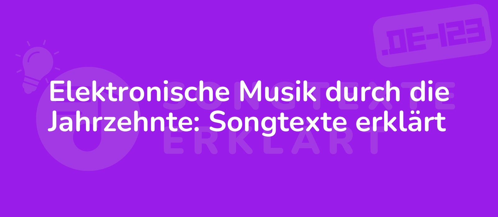 Elektronische Musik durch die Jahrzehnte: Songtexte erklärt