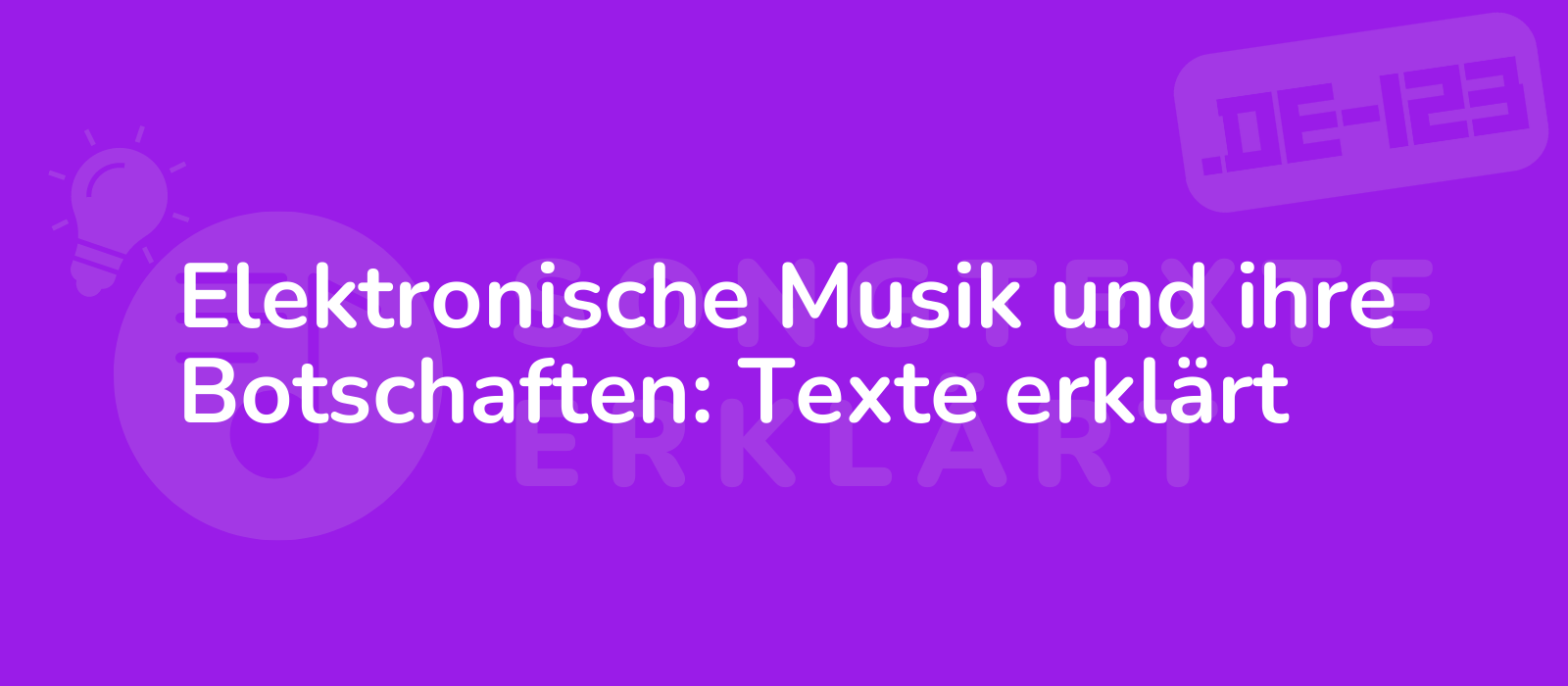 Elektronische Musik und ihre Botschaften: Texte erklärt