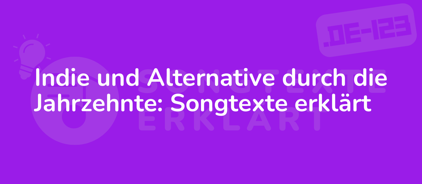 Indie und Alternative durch die Jahrzehnte: Songtexte erklärt