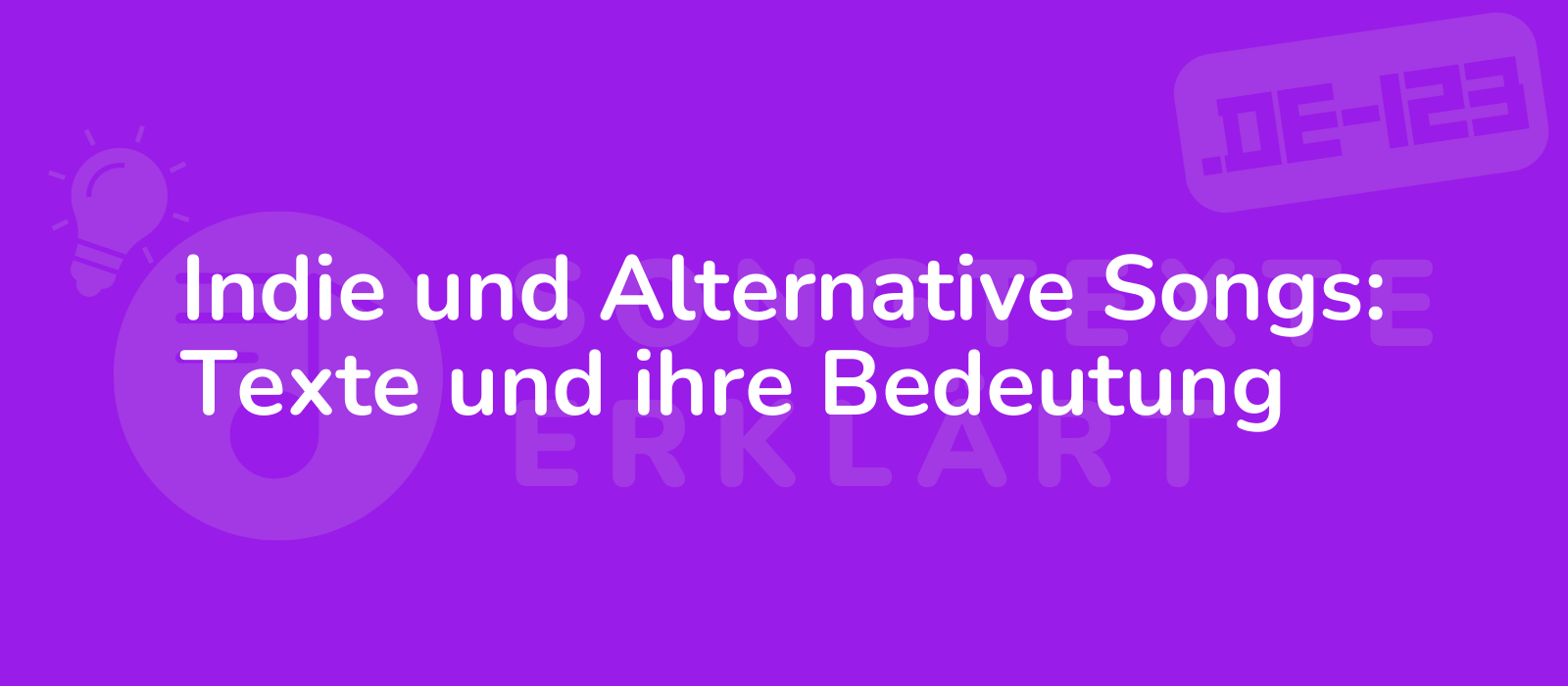 Indie und Alternative Songs: Texte und ihre Bedeutung