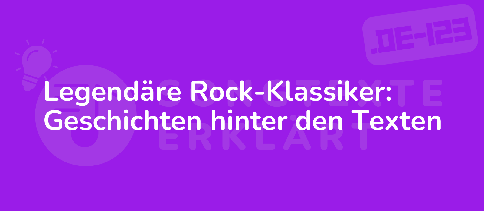 Legendäre Rock-Klassiker: Geschichten hinter den Texten