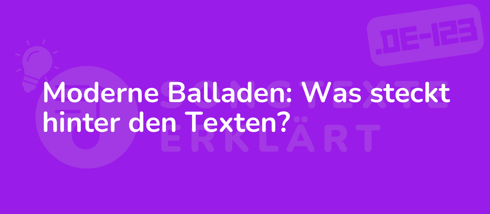 Moderne Balladen: Was steckt hinter den Texten?