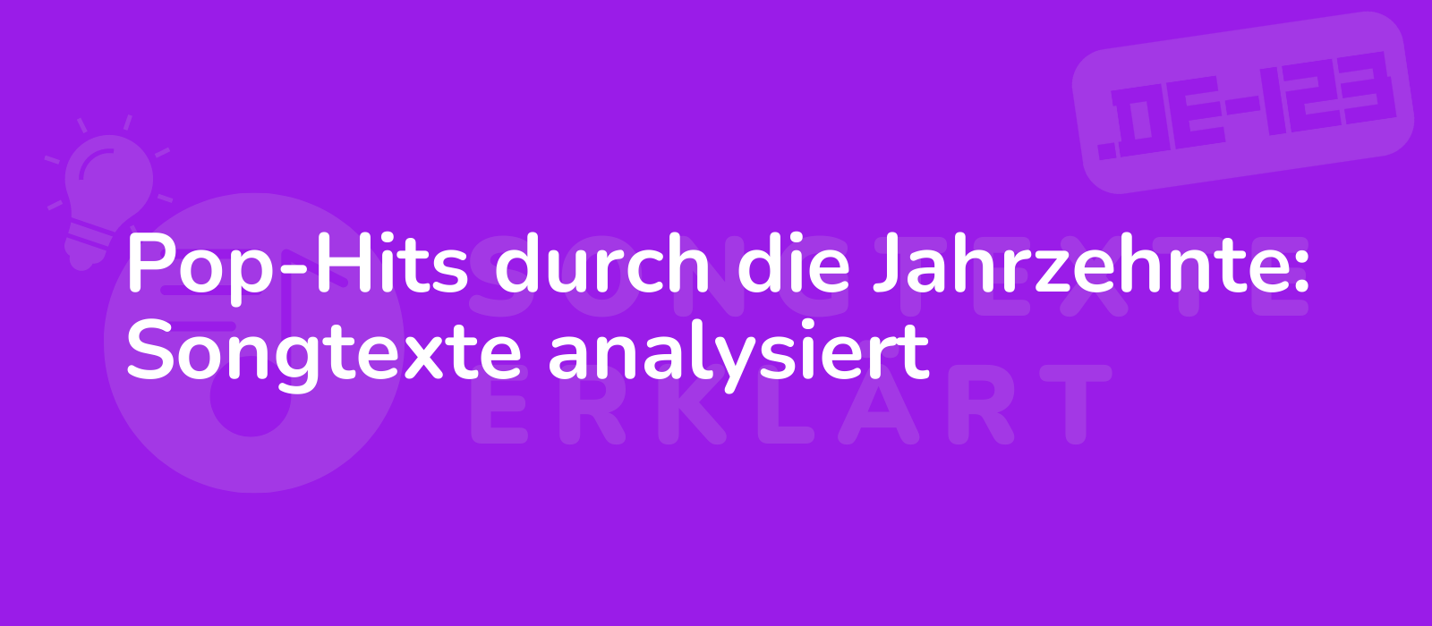 Pop-Hits durch die Jahrzehnte: Songtexte analysiert