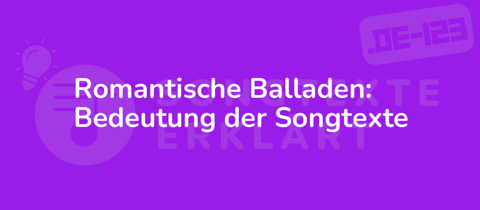 Romantische Balladen: Bedeutung der Songtexte