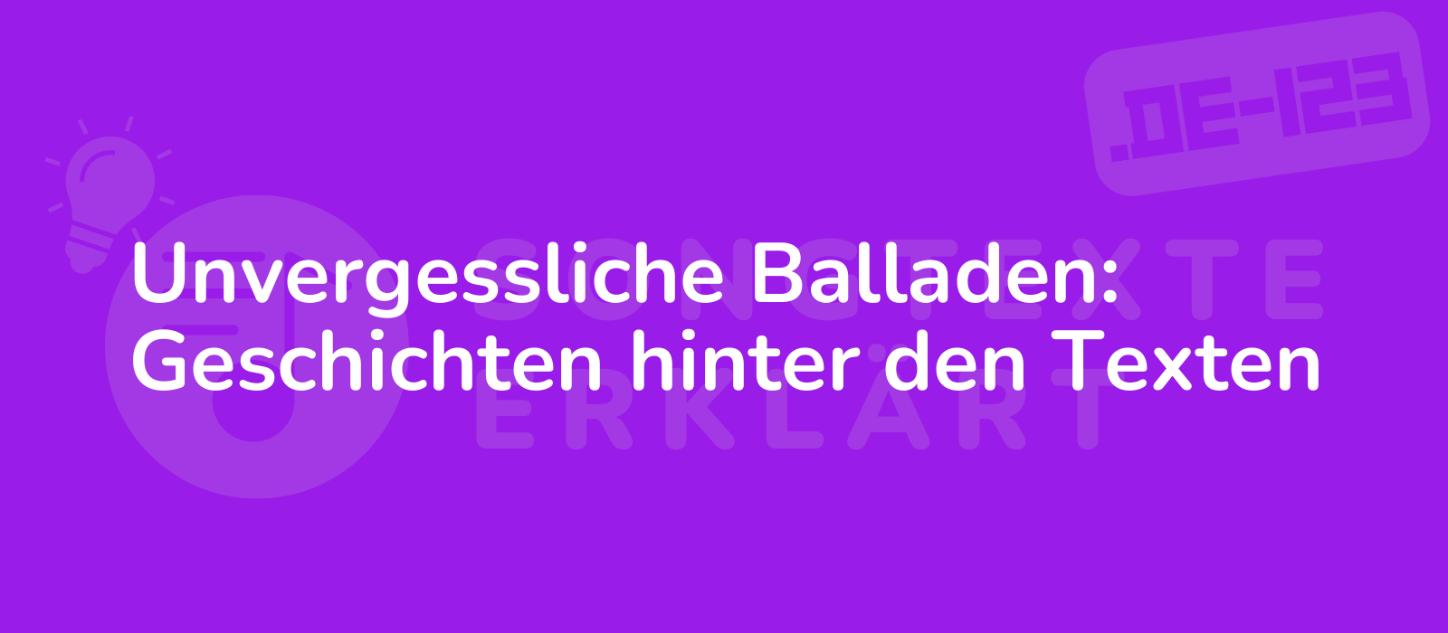 Unvergessliche Balladen: Geschichten hinter den Texten